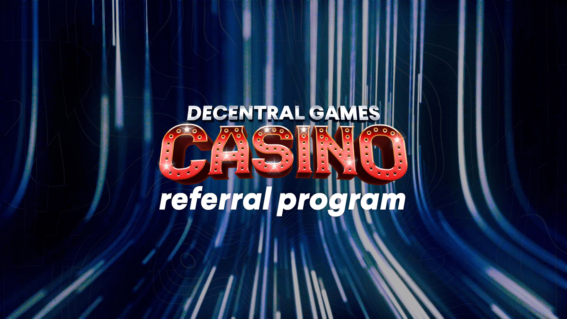 Refer Friends, Earn Rewards: Decentral Games Referral Program